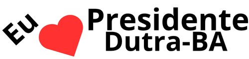 Eu amo Presidente Dutra-BA